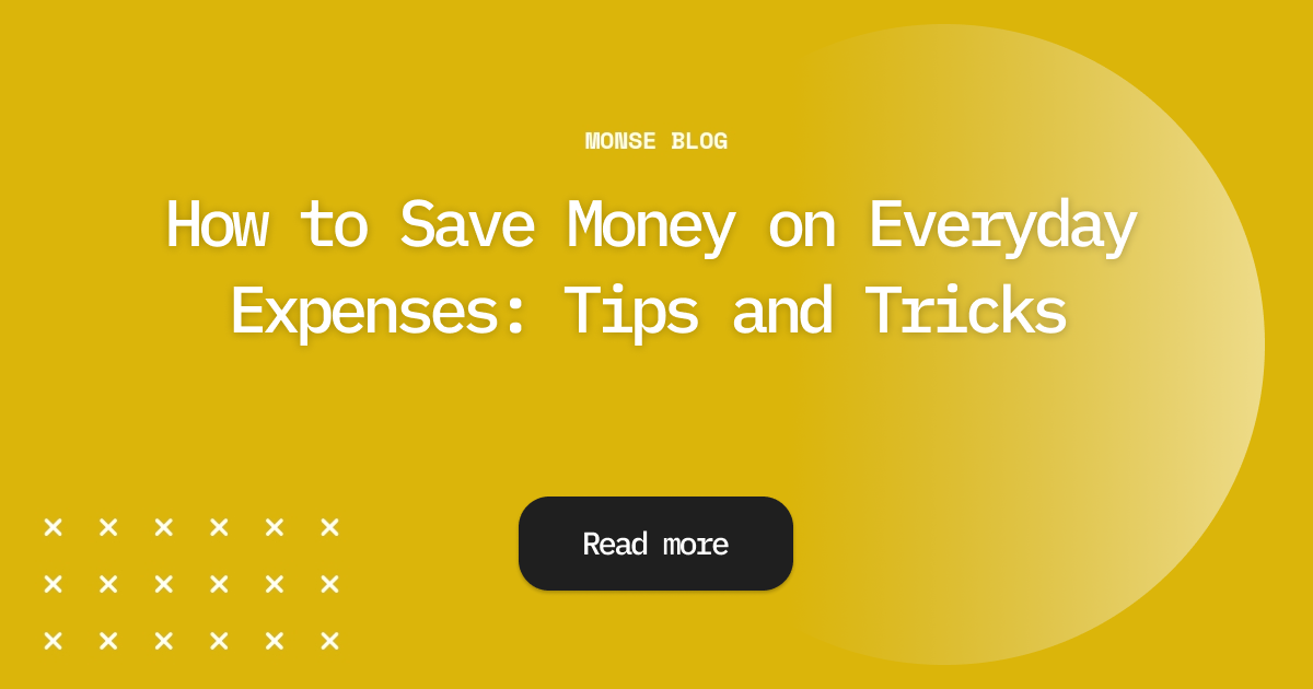 How to Save Money on Everyday Expenses: Tips and Tricks