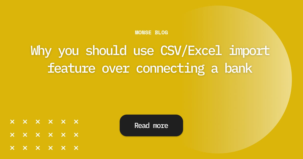 Why the CSV/Excel import feature is a reliable alternative to bank API integration at Monse