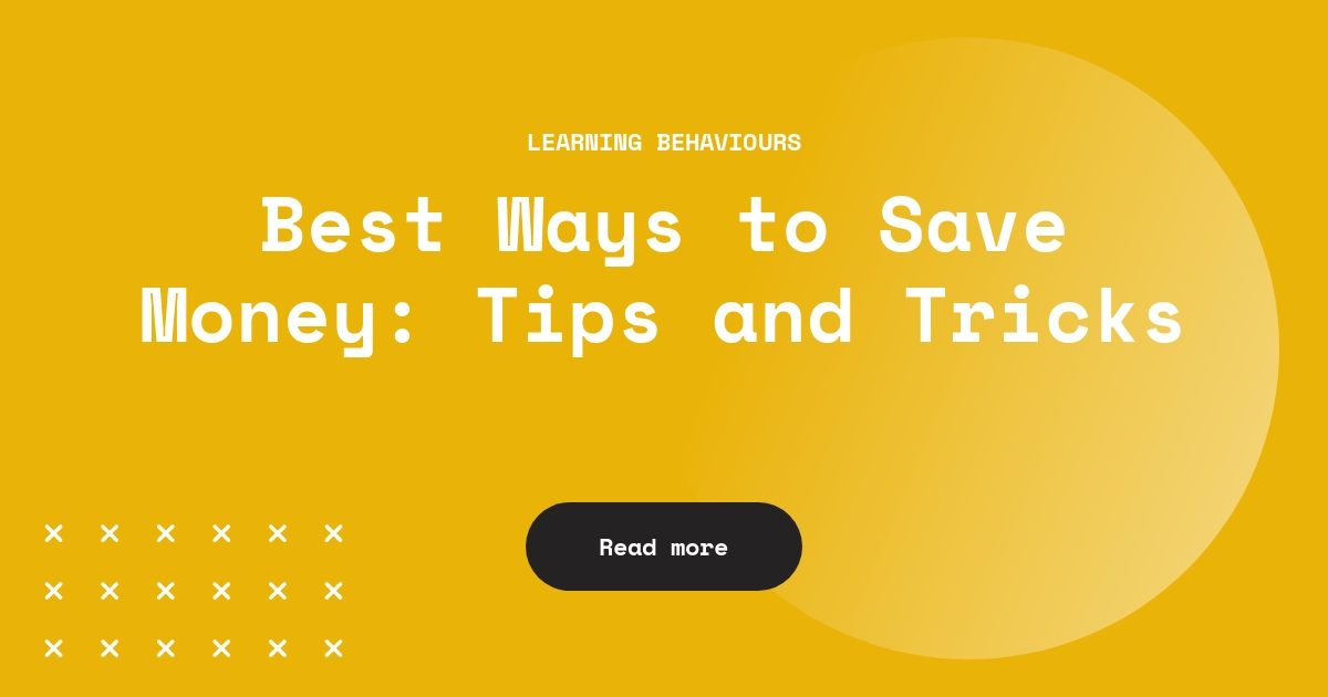 Best Ways to Save Money: Tips and Tricks