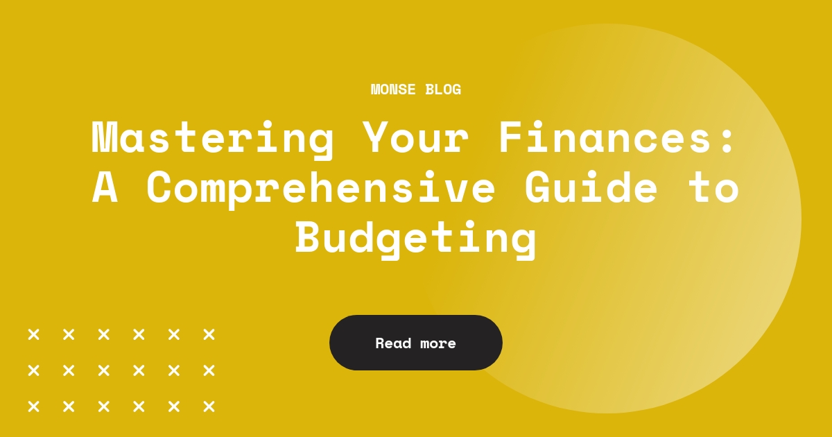 Mastering Your Finances: A Comprehensive Guide to Budgeting